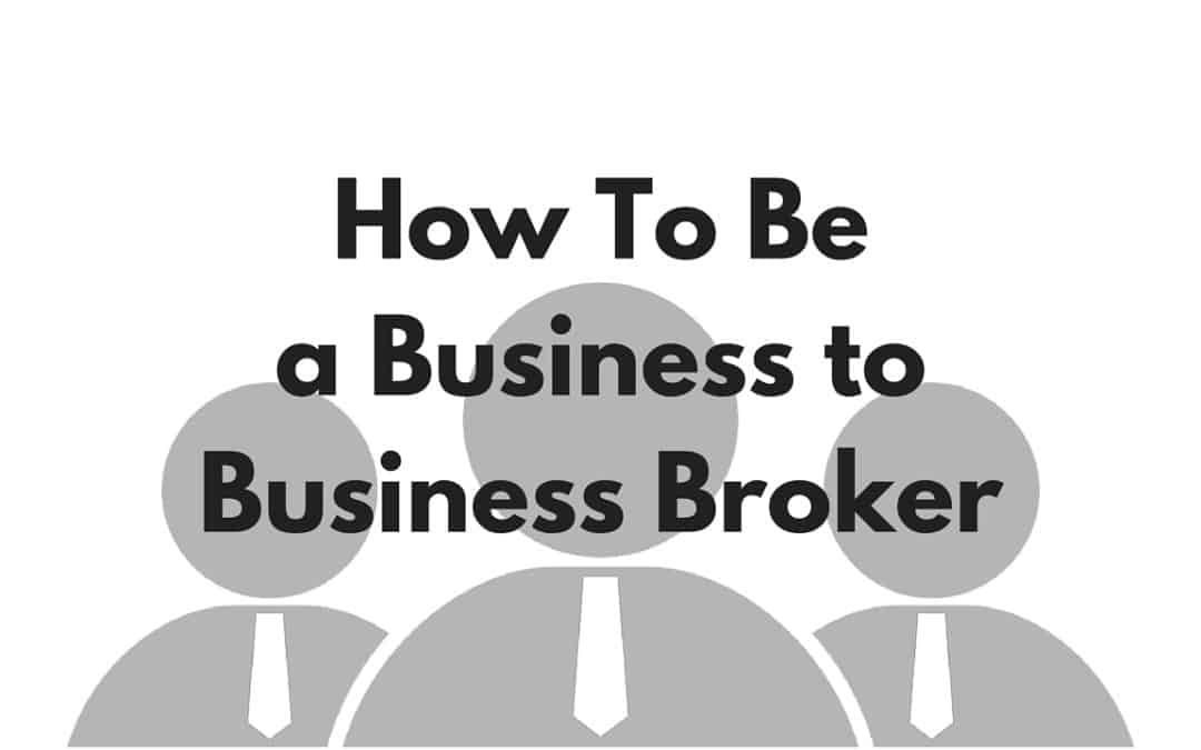How To Be a Business to Business Broker