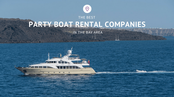 Top Party Boat Rental Companies in the Bay Area