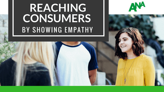 Reaching Consumers by Showing Empathy