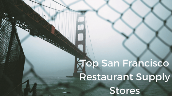 Top San Francisco Restaurant Food Supply Stores
